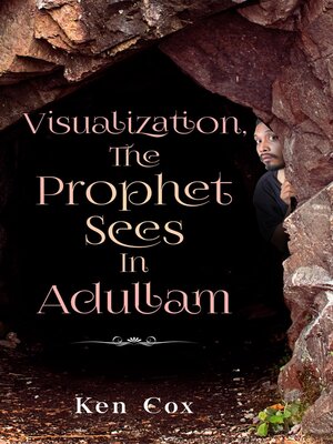 cover image of Visualization, the Prophet Sees In Adullam